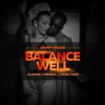 Dammy Krane – BalanceWell ft. Pearl Thusi, Olamide, Medikal