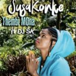 Thembi Mona – Susakonke ft. DJ SK
