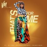 Vanessa Mdee – That’s For Me ft. Distruction Boyz, DJ Tira & Prince Bulo