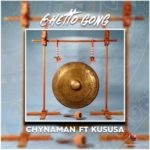 Chynaman – Ghetto Gong (Original Mix) ft. Kususa