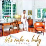 Donald – Let’s Make A Baby