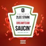 2Lee Stark – Saucin’ ft. DreamTeam