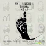 ANC – Nkulunkulu Thuma Mina ft. Mark Khoza, ThackzinDJ, Dj Paper707, DJ Bat & Renaldo