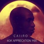 Caiiro – 40k Appreciation Mix