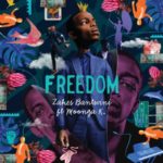 Zakes Bantwini – Freedom ft. Moonga K