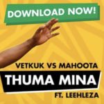 Vetkuk vs Mahoota & ANC – Thuma Mina ft. Leehleza