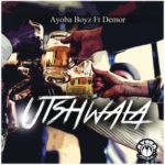 Ayoba Boys – Utshwala ft. Demor