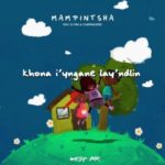 Mampintsha – Khona Iyngane Lay’Ndlini ft. DJ Tira, Babes Wodumo & CampMasters