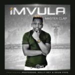 Master Clap – Imvula ft. Professor, Holly Rey & Drum Pope