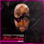 Chynaman & Chymamusique – Its so Amazing (Remix) ft. Happy