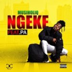 MusiholiQ – Ngeke ft. PA