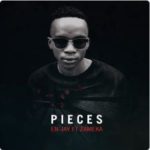 En-Jay – Pieces ft. Zameka