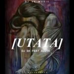 DJ SK – uTata ft. Aluta
