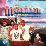 DJ Vetkuk Vs. Mahoota – Masambeni (Ukhala Ngani) ft. Busiswa, Kwesta, Sbucardo Da DJ & Emo Kid