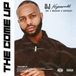 DJ Kaymo – The Come Up ft. 25K, Reason & Espique