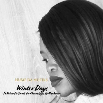 Hume Da Muzika – Winter Days ft. Kabza De Small, DJ Maphorisa & Da Fheenotyyp