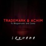 Trademark & Achim – Lendaba ft. Megadrumz & Zama