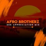 Afro Brotherz – 20K Appreciation Mix