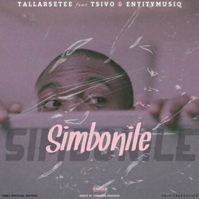 TallArseTee – Simbonile ft. Tsivo & Entity