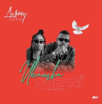 Download Aubrey Qwana – Uhamba Nobani ft. Sho Madjozi Download mp3: Aubrey Qwana – Uhamba Nobani ft. Sho Madjozi