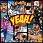 DJ D Double D – Yeah (Remix) ft. AKA, Da L.E.S & YoungstaCPT
