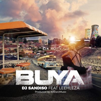 DJ Sandiso - Buya ft. Leehleza & Allstarz Musiq (Loxion Deep’s Yanos Remix)
