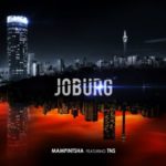 Mampintsha – Joburg ft. TNS