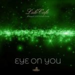Lulo Café & REGALO Joints – Eye On You ft. Andz