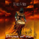 DJ Ace & Nox – Drums of War (AmaPiano)