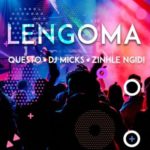 DJ Questo, DJ Micks & Zinhle Ngidi – Lengoma
