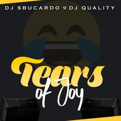 Download Sbucardo Da DJ & DJ Quality – Tears Of Joy 1 Sbucardo Da DJ & DJ Quality – Tears Of Joy