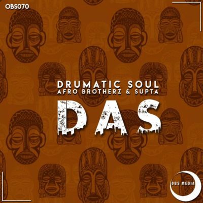 DOWNLOAD mp3: Drumatic Soul, Afro Brotherz & Supta - DAS