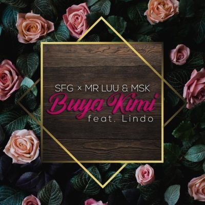 DOWNLOAD mp3: SFG, Mr Luu & Msk – Buya Kimi ft. Lindo