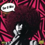K.O. – Say U Will ft. Nandi Madida