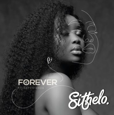 DOWNLOAD mp3: Sithelo - Forever ft. Skye Wanda