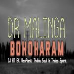 Dr Malinga – Bokoharam ft. DJ RT EX, Bospianii, Thabla Soul & Thabo Spirit