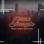 Biodizy & Xigubu – Mama Sibongile ft. Mexican Boys