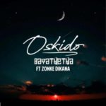 Oskido – Bayathetha ft. Zonke (Full Song)
