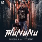 Funky Qla – Thununu ft. StingRay
