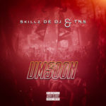 Skillz De DJ & TNS – Umsoon