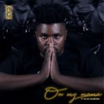 DJ Mkiri Way – On My Mama ft. Blaq Diamond