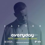 JayTee – Everyday ft. Emtee, Gemini Major & Rea Rivers