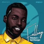 Mduduzi – Falling ft. SpiritBanger