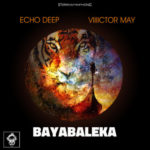Echo Deep, Viiiictor May – Bayabaleka (Original Mix)