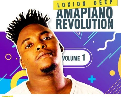 Download Loxion Deep Amapiano Revolution Vol 1 Ep Fakaza