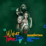 Mampintsha – What Time Is It ft. Babes Wodumo, Bhar & Danger