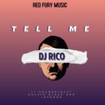 DJ Rico – Tell Me ft. YoungstaCPT, Golden Black & Jayhood