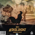 Kid X – Kikilikiki