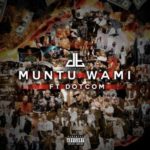 DreamTeam – Muntu Wami ft. Dot Com