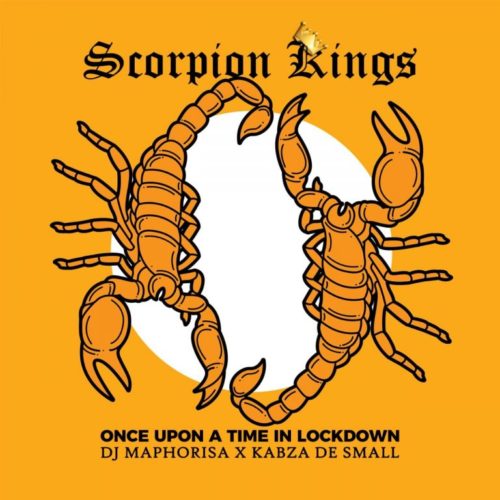 Download Album Dj Maphorisa Kabza De Small Once Upon A Time In Lockdown Scorpion Kings Live 2 Fakaza